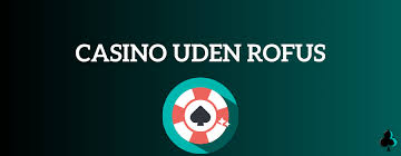 Gratis Spins Casino Uden ROFUS - Din Guide til Spil uden Restriktioner